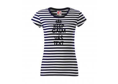 Keep calm - váš text - Sailor dámské triko