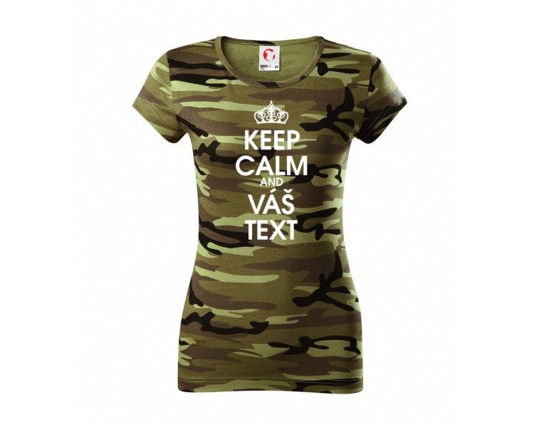 Keep calm - váš text - Dámské maskáčové triko