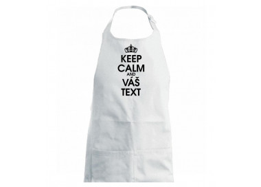 Keep calm - váš text - Zástěra na vaření