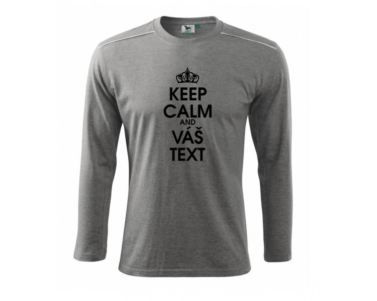 Keep calm - váš text - Triko s dlouhým rukávem Long Sleeve