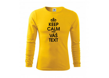 Keep calm - váš text - Triko s dlouhým rukávem FIT-T long sleeve