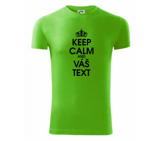 Keep calm - váš text - Viper FIT pánské triko