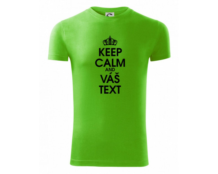 Keep calm - váš text - Viper FIT pánské triko